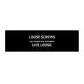 Loose Screws Bumper Sticker — "Loose Screws / nur ein paar lose Schrauben / Live Loose"